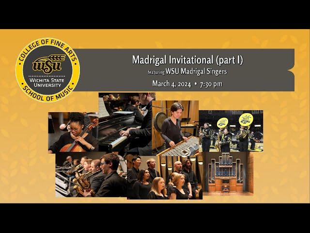 Wichita State Madrigal Invitational (part I) featuring WSU Madrigal Singers