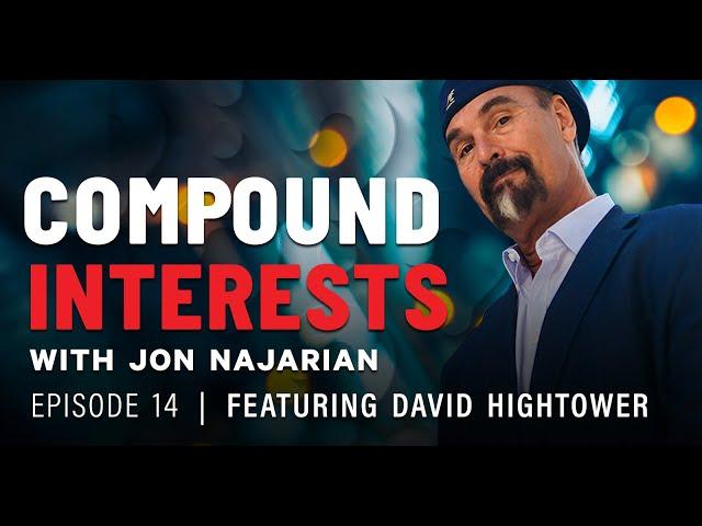 Compound Interests EP.14 - David Hightower