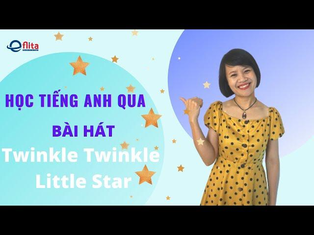 Học tiếng Anh cùng con Qua Bài Hát Twinkle Twinkle Little Star | Eflita Edu