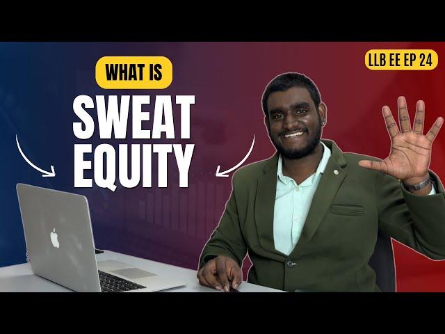 What is Sweat Equity? Explained in Tamil