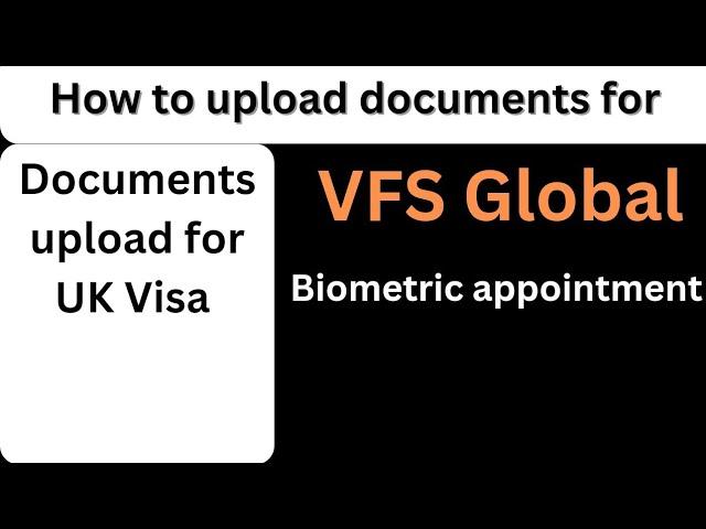 How to upload documents for VFS global  biometric appointment /Upload documents for UK visa