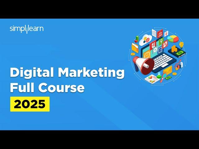 Digital Marketing Full Course 2025 | Digital Marketing Tutorial For Beginners | Simplilearn