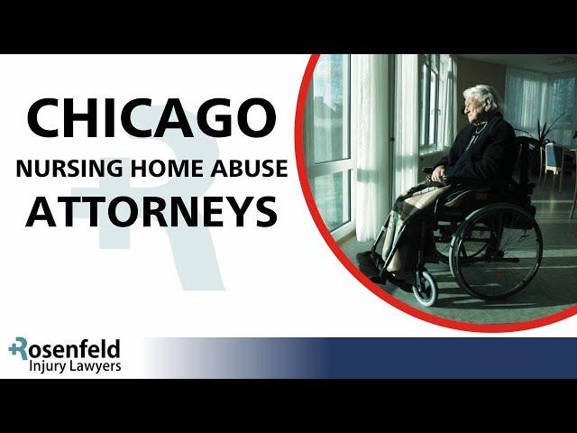 Chicago Nursing Home Abuse Attorneys - Rosenfeld Injury Lawyers