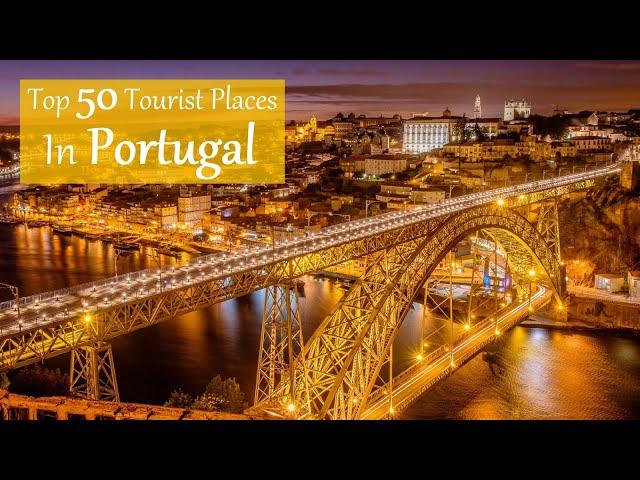 Explore Top 50 Cities in Portugal (500+ Attractions, Popular & Great Tourist Places)