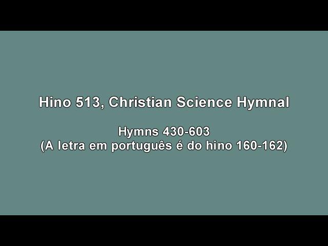 Satisfeito (Hino 513 - Christian Science Hymnal - Hymns 430-603)