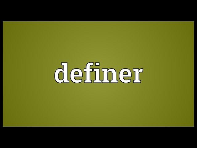 Definer Meaning