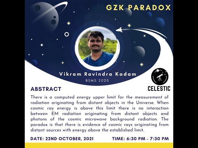 The Astronomical Paradox Series: Cosmic Ray (GZK) Paradox with Mr. Vikram Kadam