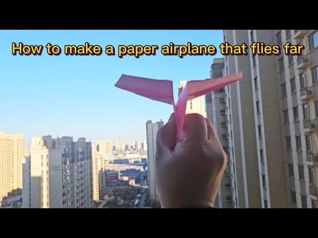 How to make a paper airplane that flies far | how to make a paper airplane easy tutorial