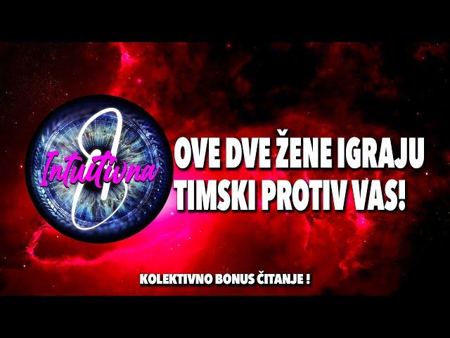 OVE DVE ŽENE IGRAJU TIMSKI PROTIV VAS! Tarot citanjeKoletkivno otvaranje @Intuitivna8