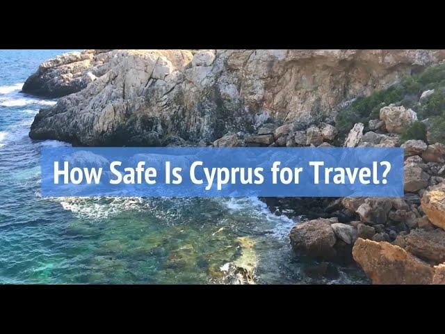 How Safe Is Cyprus for Travel?