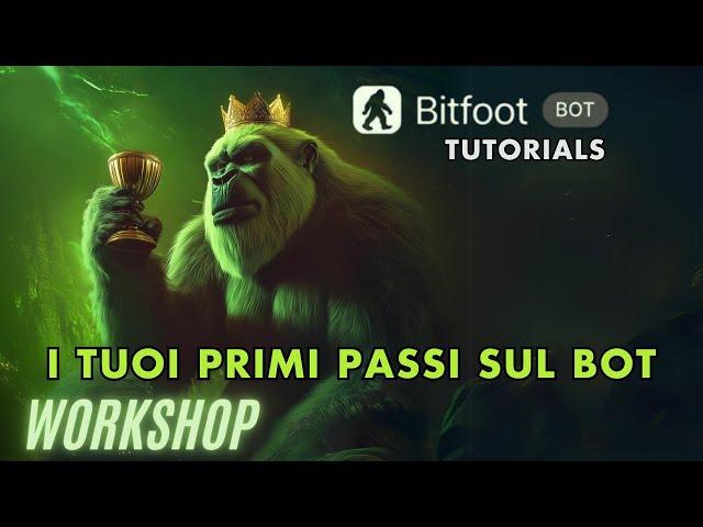 BITFOOT TUTORIALS: I TUOI PRIMI PASSI SUL BOT