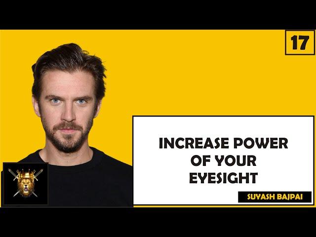 HOW TO INCREASE POWER OF YOUR  EYESIGHT | SUYASH BAJPAI
