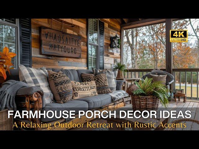 Farmhouse Porch Decor Ideas | Creating a Relaxing Outdoor Retreat with Rustic Farmhouse Accents