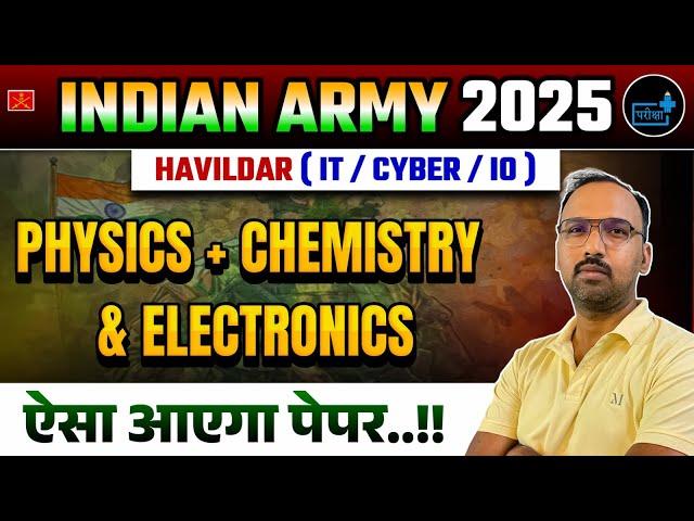 Indian Army Havildar 2025| Physics, Chemistry & Electronics Based on Exam Pattern for IT/Cyber/IO 10