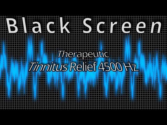 Tinnitus Sound Therapy | 4500 Hz Frequency | Ringing in the Ears | Tinnitus Sound Masking