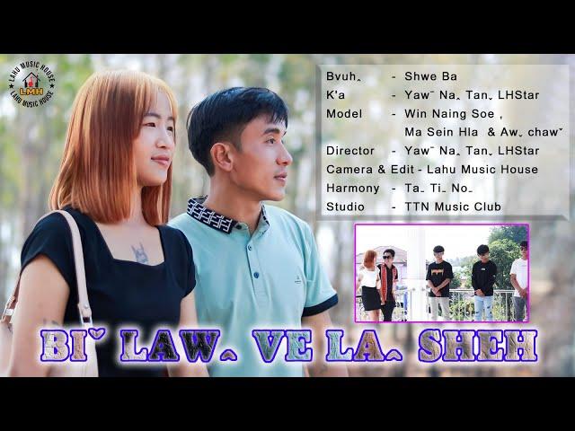 Biˇ Lawꞈ Ve Laꞈ Sheh (Yawˉ Naꞈ Tanˬ LHStar)#2024 Lahu Song(Official MV)