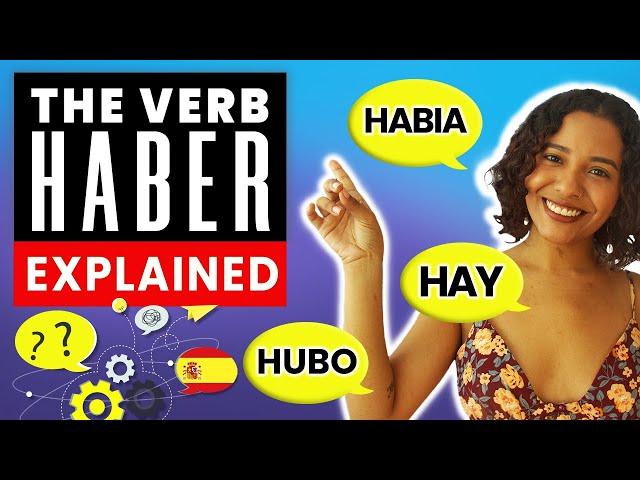 The Verb HABER Explained  Spanish Verbs You Need to Know!