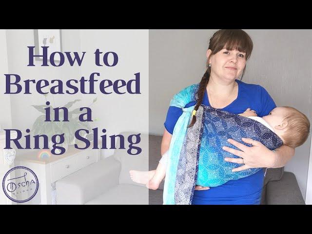 How to Breastfeed in a RING SLING | Adjusting your Sling to Nurse | Upright & Cradle Positions