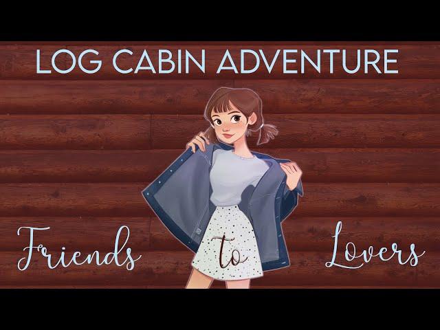 Friends to Lovers || Log Cabin Adventure  [F4M] [Thunderstorm] [Cooking] [Confession] [Cuddles]