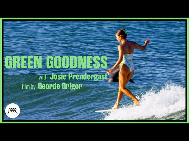 GREEN GOODNESS with Josie Prendergast | Longboard surfing video by Georde Grigor