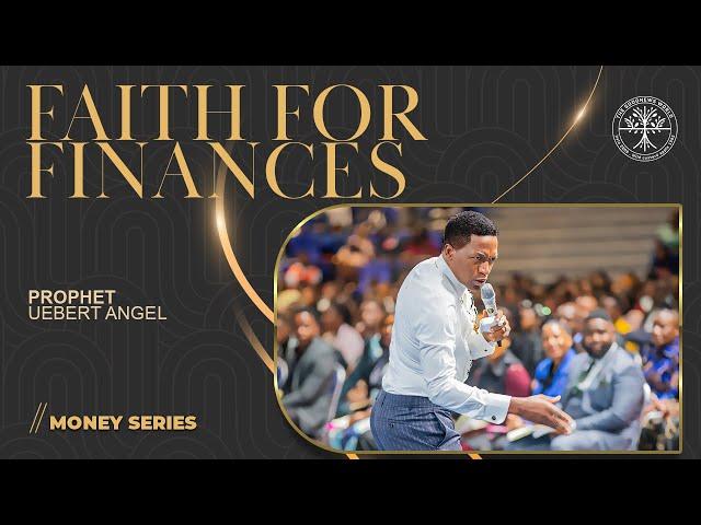 Faith For Finances | Prophet Uebert Angel