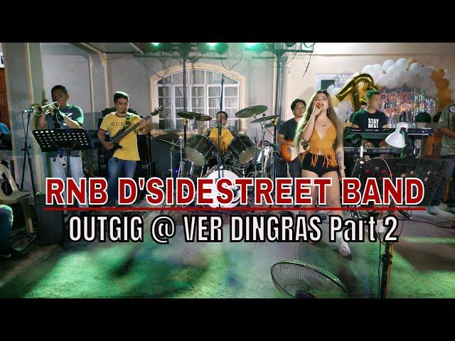 RNB D'SIDESTREET BAND OUTGIG @ VER DINGRAS Part 2 | 09177354172