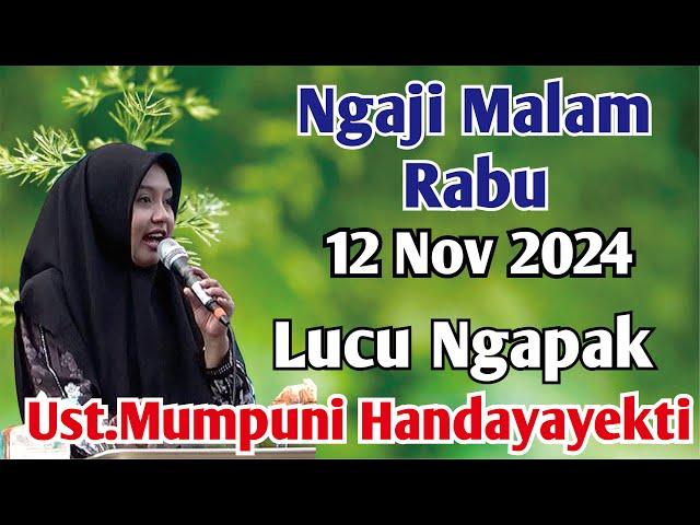 NGAJI MALAM RABU 12 NOV 2024 | Ceramah NGAPAK Lucu Ustadzah Mumpuni Handayayekti Dari Cilacap