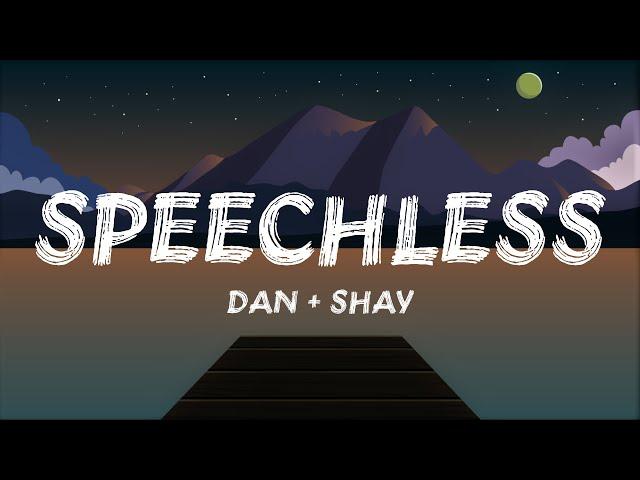 Dan + Shay - Speechless (Lyrics)