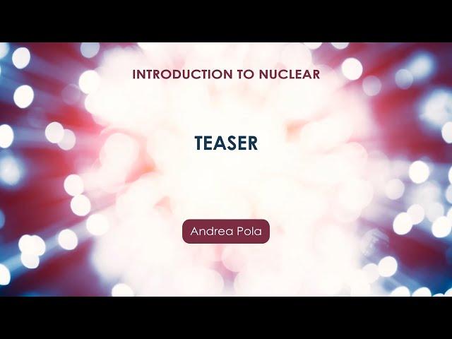 Introduction to Nuclear - Teaser (Andrea Pola)