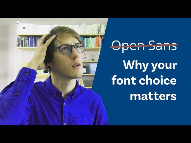 Stop using Open Sans! Why your font choice matters