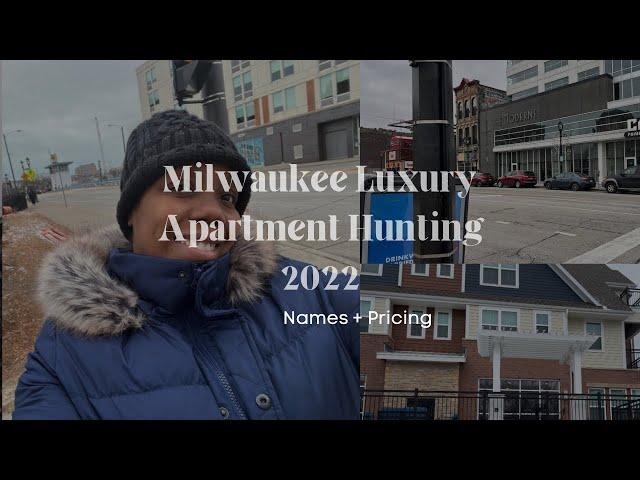 Milwaukee Luxury Apartment Hunting 2022 |Names + Pricing