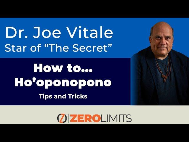 Dr. Joe Vitale - What Must You Focus On To Make Ho'oponopono Work