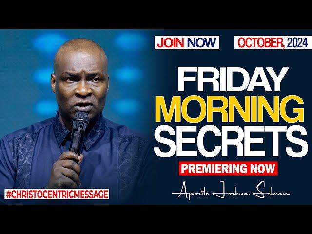 FRIDAY SECRETS, 4TH OCTOBER 2024 - Apostle Joshua Selman Commanding Your morning