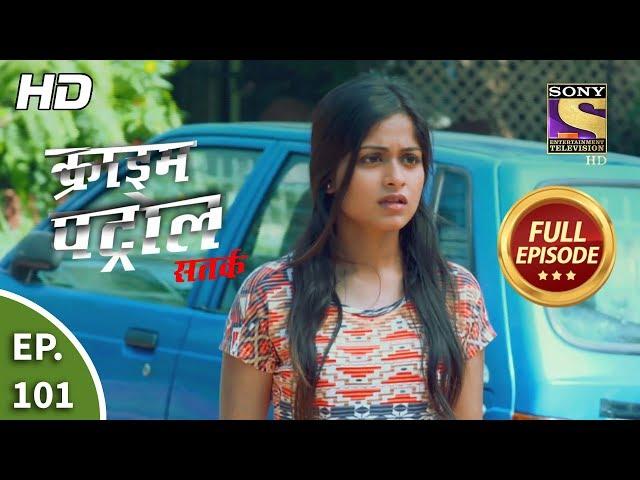 Crime Patrol Satark Season 2 - Ep 101 - Full Episode - 3rd December, 2019