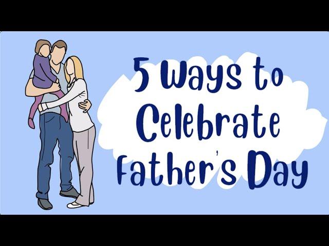 5 Ways to celebrate Father's Day | VideoScribe