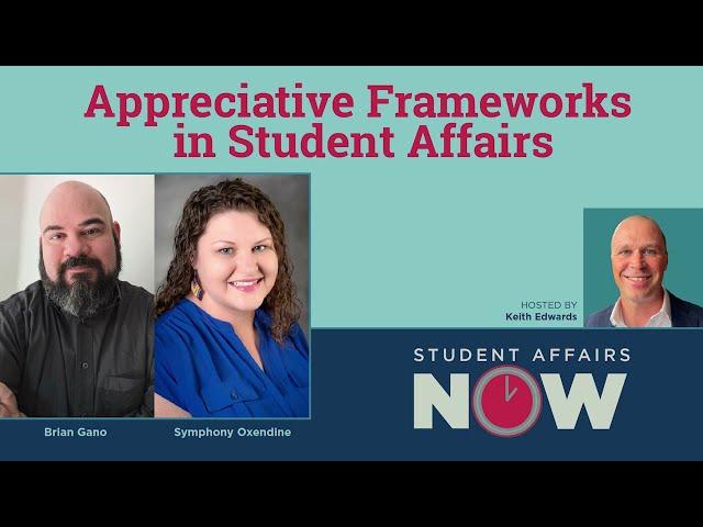 Appreciative Frameworks in Student Affairs