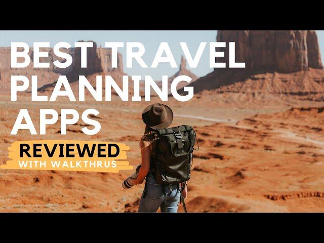 Best Travel Planning Apps: Thorough Reviews of TripAdvisor, Travel Mapper, Wanderlog, Tripit & More