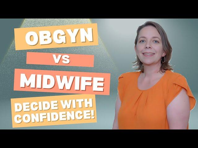 OBGYN vs. Midwife: Which is Best? | This One Decision Will Shape Your Entire Pregnancy Journey