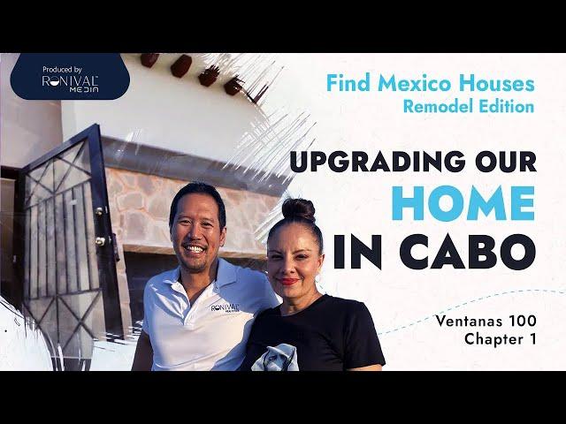 Find Mexico Houses Presents: Remodelling our Home in Cabo | Ronival Real Estate