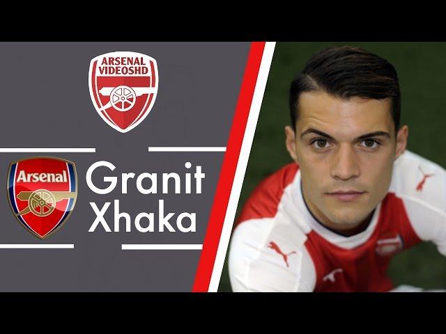 Granit Xhaka - Welcome To Arsenal