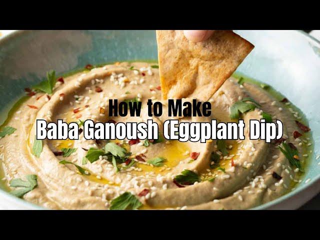 How to Make Baba Ganoush | Creamy & Smoky Eggplant Dip!