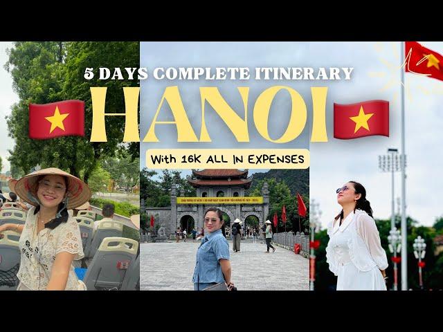 HANOI  COMPLETE 5 DAYS DIY ITINERARY & GUIDE WITH 16K PHP ALL IN BUDGET