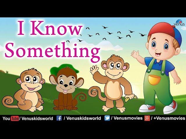 I Know Something ~ Popular Rhyme