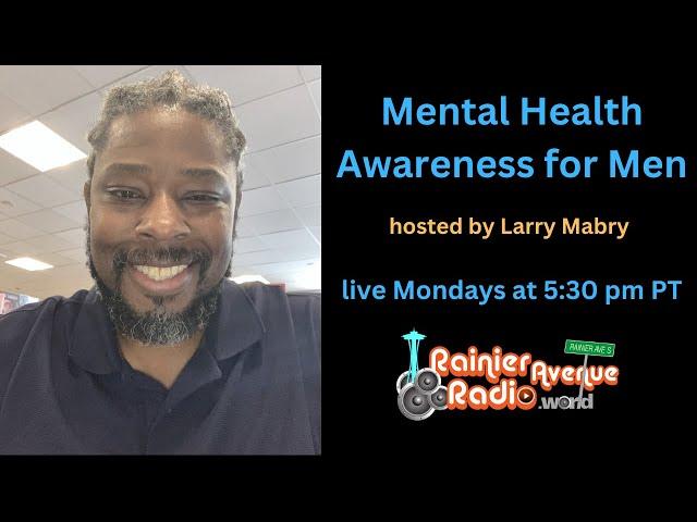 Mental Health Awareness for Men 44 hosted by life coach Larry Mabry of The Maassen Group