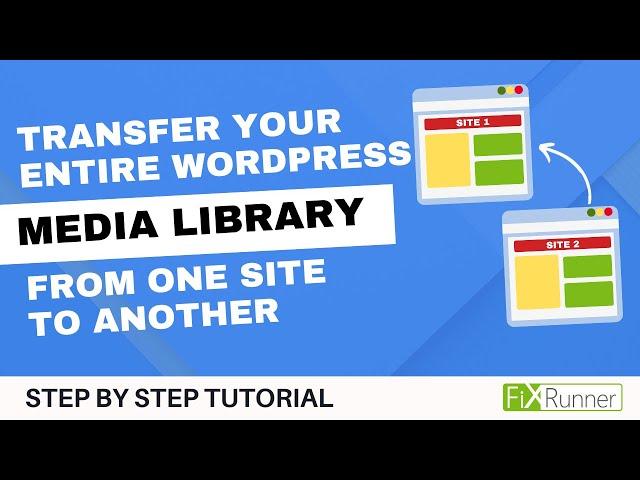 How To Transfer Media Library From One Site To Another In WordPress
