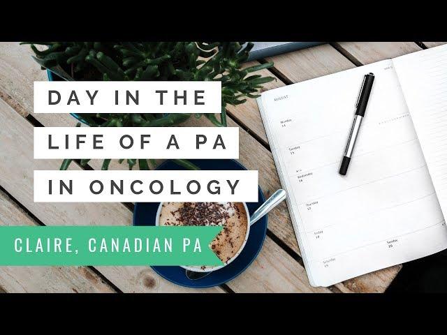 Day in the Life of an Oncology Physician Assistant - Claire, Canadian PA