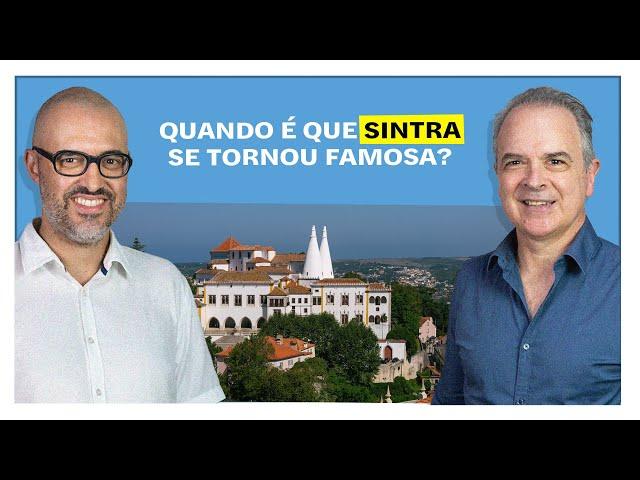 E o Resto é História: Quando é que Sintra se tornou famosa?