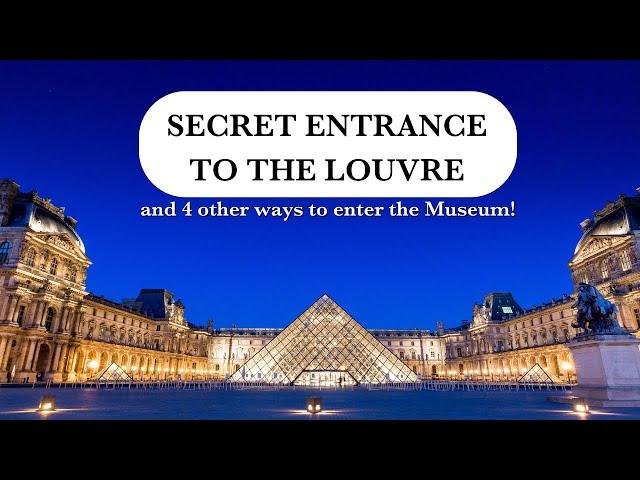 Discover the SECRET ENTRANCE TO THE LOUVRE Museum in Paris & four other ways to enter the museum!