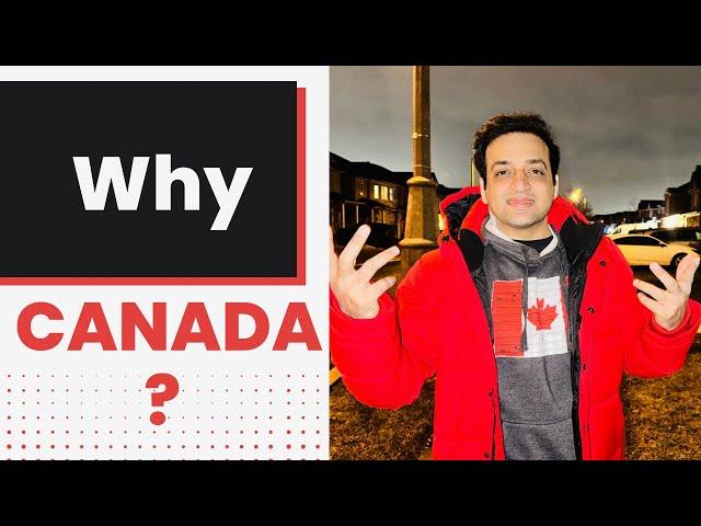 Why Canada ? For money?