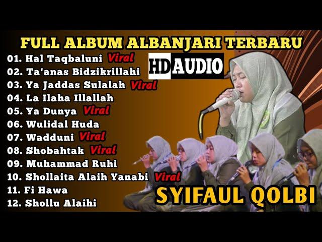 SYIFAUL QOLBI Terbaru - HAL TAQBALUNI || Full Album Albanjari 2024 || HD-ÀUDIO